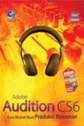 Adobe Audition CS6: Cara Mudah Buat Produksi Rekaman