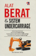 Alat Berat dan Sistem Undercarriage