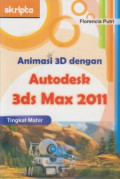 Animasi 3D degan Autodesk 3ds Max 2011 Tingkat Mahir