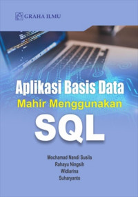 Aplikasi Basis Data: Mahir Menggunakan SQL