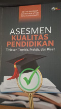 Asesmen Kualitas Pendidikan: Tinjau Teoritis, Praktis, dan Riset
