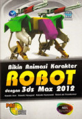 Panduan Aplikatif & Solusi (PAS): Bikin Animasi Karakter Robot dengan 3ds max 2012