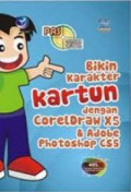 Panduan Aplikatif dan Solusi (PAS): Bikin Karakter Kartun dengan CorelDRAW X5 & Adobe Photoshop CS5