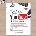 Cepat Mahir Menjadi YouTuber dan Content Creator