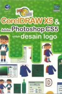 CorelDRAW X5 dan Adobe Photoshop CS5 untuk Desain Logo