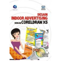 Panduan Aplikatif dan Solusi (PAS): Desain Indoor Advertising dengan CorelDraw X5