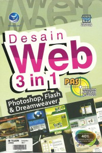Panduan Aplikatif & Solusi (PAS): Desain Web 3 in 1-Photoshop Flash & Dreamweaver