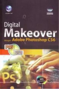 Digital Makerover dengan Adobe Photoshop CS6