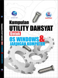 Kumpulan Utility Dahsatnya unuk OS Windows & Jaringan Komputer