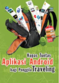 Kupas Tuntas Aplikasi Android Bagi Penggila Traveling