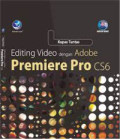 Kupas Tuntas Editing Video dengan Adobe Premiere Pro CS6
