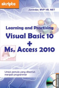 Learning and Practising Visual Basic 10+MS. Access 2010
