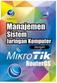 Manajemen Sistem Jaringan  Komputer Dengan Mikrotik RouterOS