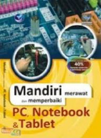 Mandiri Merawat Dan Memperbaiki Pc, Notebook & Tablet