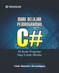 Mari Belajar Pemrograman C#: 56 Kode Program Siap untuk Dicoba