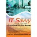 Membangun IT Savvy untuk Menjadi Organisasi Digital Master
