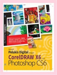 Menjadi Pelukis Digital dengan CorelDraw X6 dan Photoshop CS6