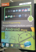 Mobile Programing: Pengembangan Aplikasi untuk Android Phone