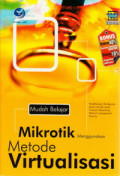 Mudah Belajar Mikrotik Pake Metode Virtualisasi