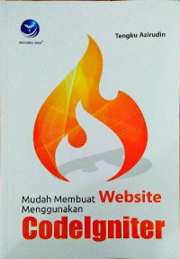 Mudah Membuat Website Menggunakan Codeingniter