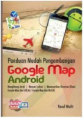 Panduan Mudah Pengembangan Google Map Android