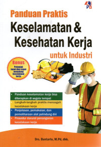 Panduan Praktis Keselamatan dan Kesehatan Kerja Untuk Industri