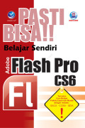 Pasti Bisa!! Belajar Sendiri Adobe Flash Pro CS6