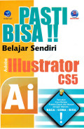 Pasti Bisa ! Belajar Sendiri Adobe Illustrator CS5