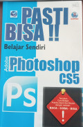 Pasti Bisa! Belajar Sendiri Adobe Photoshop CS5