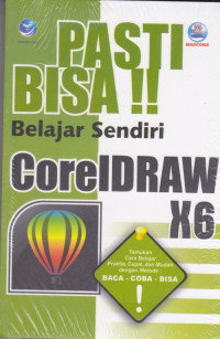 Pasti Bisa!! Belajar Sendiri CorelDraw X6