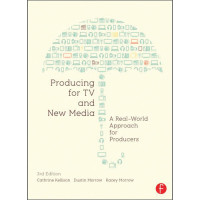 Producing For TV New Media: A Real-World Approsch For Producers