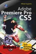 Seri Belajar Cepat: Adobe Premiere Pro CS5