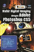 ShortCourse Mahir Digital Imaging dengan Adobe Photoshop CS5