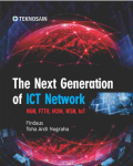 The Next Generation of ICT Network NGN, FTTH, M2M, WSN, IoT