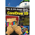 Tips  dan Trik Desain Gratis dengan CorelDraw X5